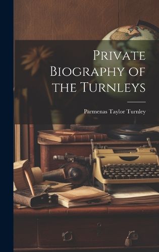 Cover image for Private Biography of the Turnleys