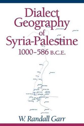 Cover image for Dialect Geography of Syria-Palestine, 1000-586 BCE