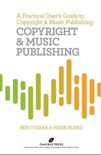 Cover image for Copyright and Music Publishing: A Practical User's Guide to Copyright and Music Publishing