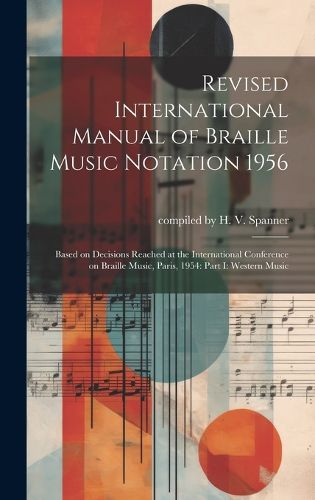 Cover image for Revised International Manual of Braille Music Notation 1956