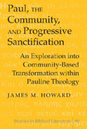 Paul, the Community, and Progressive Sanctification: An Exploration into Community-based Transformation within Pauline Theology
