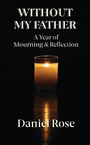 Without My Father: A Year of Mourning and Reflection