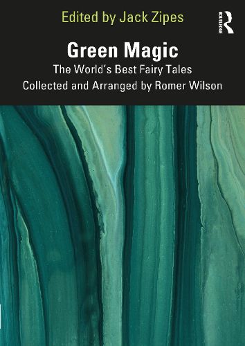 Green Magic: The World's Best Fairy Tales Collected and Arranged by Romer Wilson