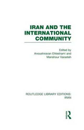 Cover image for Iran and the International Community (RLE Iran D)