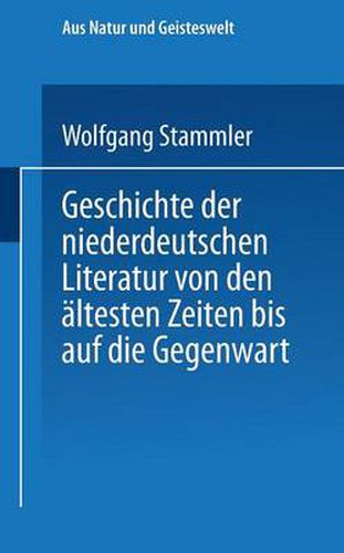 Geschichte Der Niederdeutschen Literatur Von Den AEltesten Zeiten Bis Auf Die Gegenwart