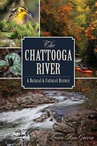 Cover image for The Chattooga River: A Natural & Cultural History