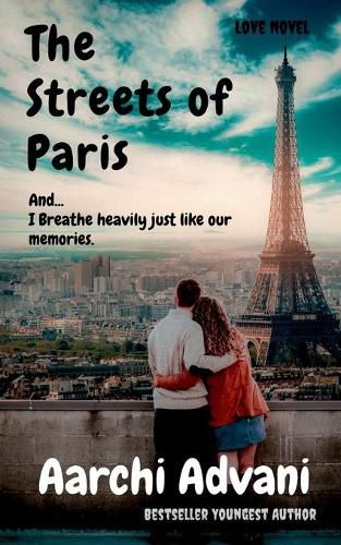 Cover image for The Streets of Paris: And I Breathe heavily just like our memories.