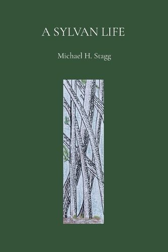 Cover image for A Sylvan Life - Michael H. Stagg