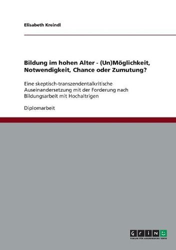 Cover image for Bildung Im Hohen Alter. (Un)Moglichkeit, Notwendigkeit, Chance Oder Zumutung?