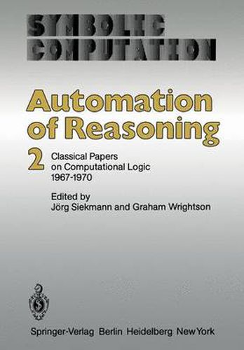 Automation of Reasoning: 2: Classical Papers on Computational Logic 1967-1970