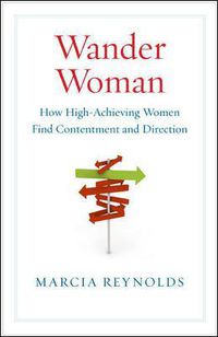 Cover image for Wander Woman: How High Achieving Women Find Contentment and Direction