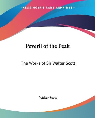 Cover image for Peveril of the Peak: The Works of Sir Walter Scott