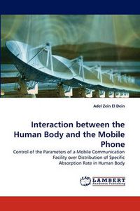 Cover image for Interaction between the Human Body and the Mobile Phone