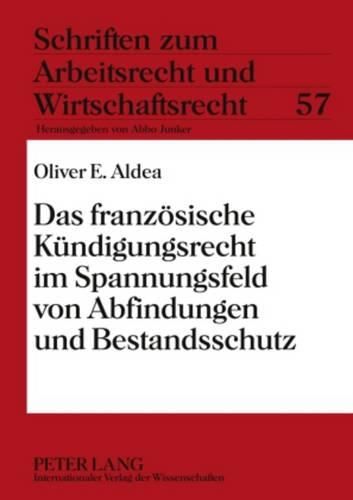 Cover image for Das Franzoesische Kuendigungsrecht Im Spannungsfeld Von Abfindungen Und Bestandsschutz