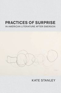 Cover image for Practices of Surprise in American Literature After Emerson