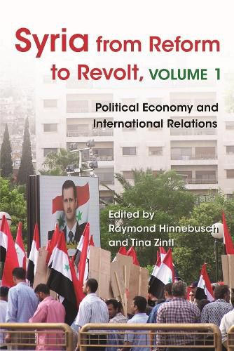 Cover image for Syria from Reform to Revolt: Volume 1: Political Economy and International Relations