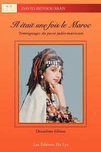 Cover image for Il Etait Une Fois Le Maroc