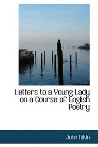 Cover image for Letters to a Young Lady on a Course of English Poetry