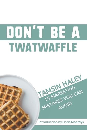 Cover image for Don't Be a Twatwaffle