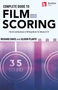 Cover image for Complete Guide to Film Scoring - 3rd Edition