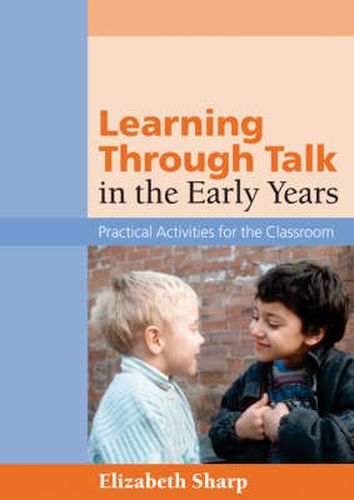 Cover image for Learning Through Talk in the Early Years: Practical Activities for the Classroom