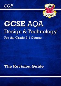 Cover image for Grade 9-1 GCSE Design & Technology AQA Revision Guide