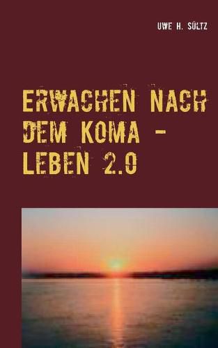 Erwachen nach dem Koma - Leben 2.0