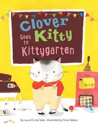 Cover image for Clover Kitty Goes to Kittygarten