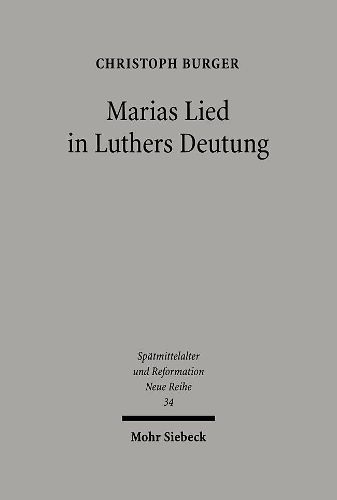 Cover image for Marias Lied in Luthers Deutung: Der Kommentar zum Magnifikat (Lk 1, 46b-55) aus den Jahren 1520/21