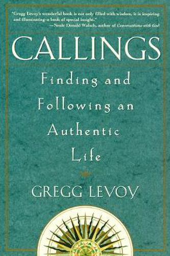 Callings: Finding and Following an Authentic Life