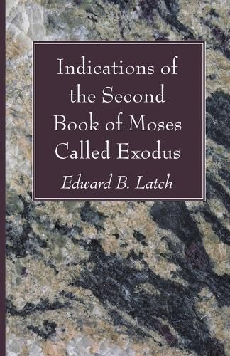 Cover image for Indications of the Second Book of Moses Called Exodus