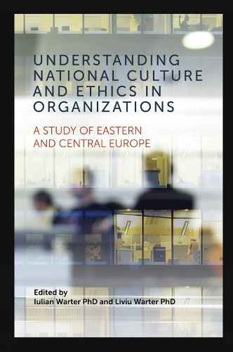 Cover image for Understanding National Culture and Ethics in Organizations: A Study of Eastern and Central Europe