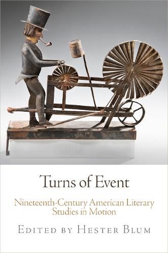 Cover image for Turns of Event: Nineteenth-Century American Literary Studies in Motion