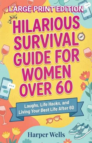 Cover image for Hilarious Survival Guide for Women Over 60