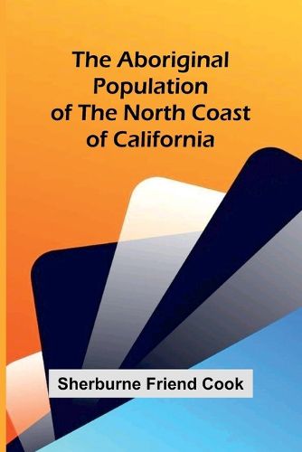 Cover image for The Aboriginal Population of the North Coast of California