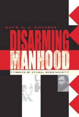 Disarming Manhood: Roots of Ethical Resistance