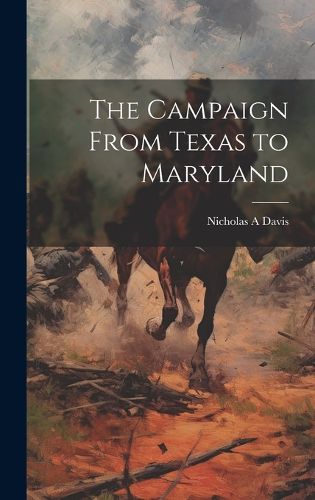 Cover image for The Campaign From Texas to Maryland