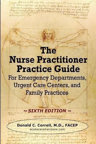 Cover image for The Nurse Practitioner Practice Guide - SIXTH EDITION: For Emergency Departments, Urgent Care Centers, and Family Practices