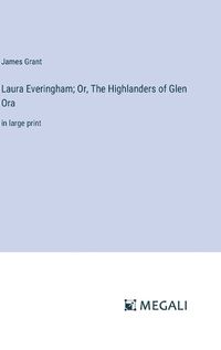 Cover image for Laura Everingham; Or, The Highlanders of Glen Ora