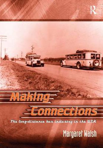 Cover image for Making Connections: The long-distance bus industry in the USA