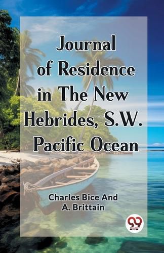 Cover image for Journal of Residence in the New Hebrides, S.W. Pacific Ocean