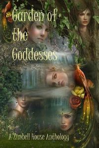 Cover image for Garden of the Goddesses: A Zimbell House Anthology