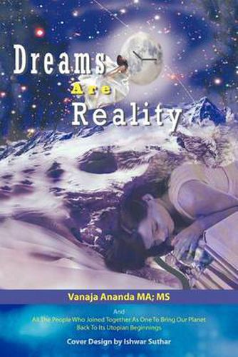 Cover image for Dreams Are Reality: Reprogram Your Subconscious and Obtain Your Dreams