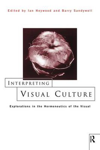 Cover image for Interpreting Visual Culture: Explorations in the Hermeneutics of Vision