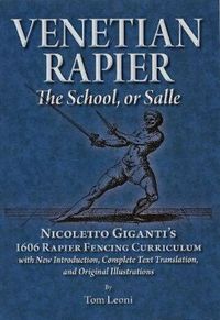 Cover image for Venetian Rapier: Nicoletto Giganti's 1606 Rapier Fencing Curriculum