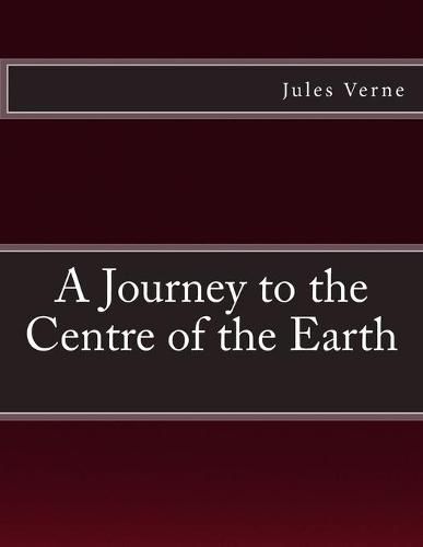 Cover image for A Journey to the Centre of the Earth: The original edition of 1905 (extra large)