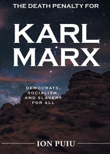 Cover image for The Death Penalty for Karl Marx: Democrats, Socialism, and Slavery for all