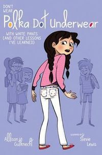 Cover image for Don't Wear Polka-Dot Underwear with White Pants: (And Other Lessons I've Learned)