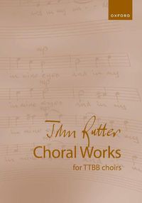 Cover image for John Rutter Choral Works for TTBB choirs