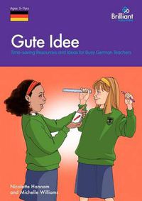 Cover image for Gute Idee: Time-saving Resources and Ideas for Busy German Teachers